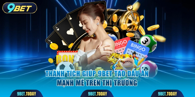 Các ưu điểm giúp sân chơi 9BET vươn tầm thế giới